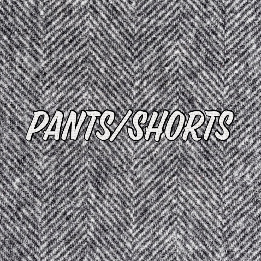 Pants and Shorts